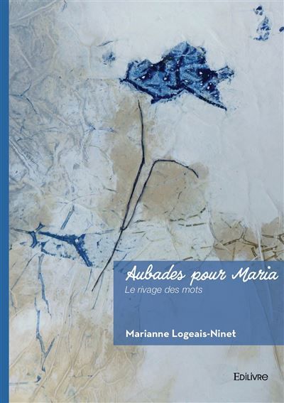 Aubades pour Maria Le rivage des mots