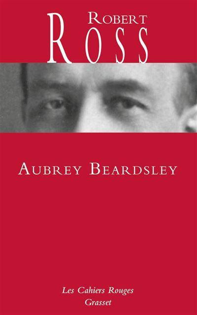 Aubrey Beardsley Les Cahiers rouges - Robert (Baldwin) Ross