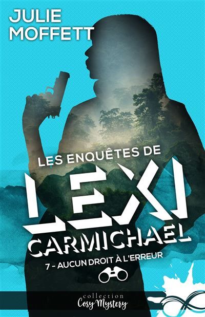 Aucun droit à l'erreur Les enquêtes de Lexi Carmichael, T7