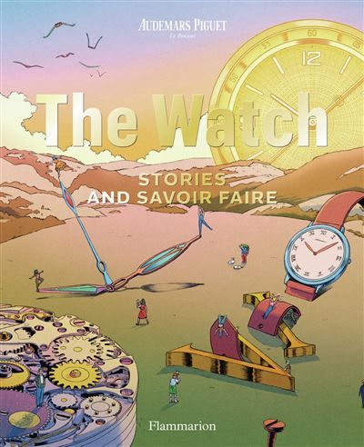 Audemars Piguet - The Watch Stories and Savoir Faire