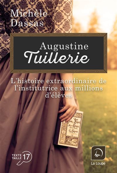 Augustine Tuillerie L'histoire extraordinaire de l'institutrice aux millions d'élèves