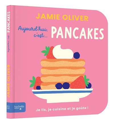 Aujourd'hui c'est pancakes par Jamie Oliver
