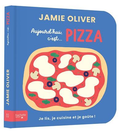 Aujourd'hui c'est pizza par Jamie Oliver