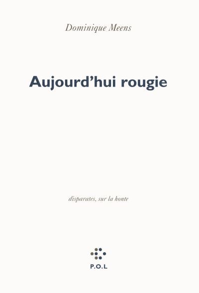 Aujourd'hui rougie Disparates, sur la honte