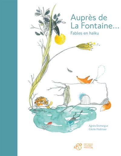 Auprès de La Fontaine Fables en haïku