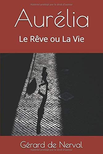 Aurélia: Le Rêve ou La Vie (French Edition)