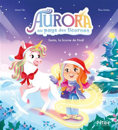 Aurora au pays des licornes - Santa, la licorne de Noël