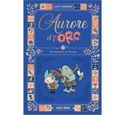 Aurore et l'Orc - tome 1 - Un nouveau à l'école