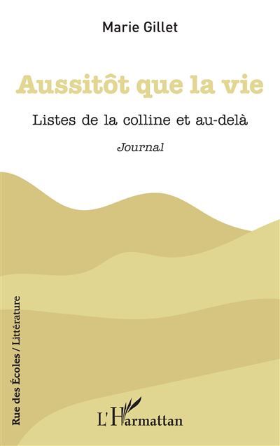 Aussitôt que la vie Listes de la colline et au-delà journal - Journal