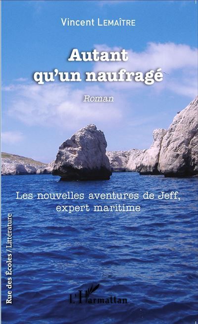 Autant qu'un naufragé Roman - Les nouvelles aventures de Jeff, expert maritime