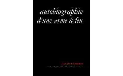 Autobiographie d'une arme à feu