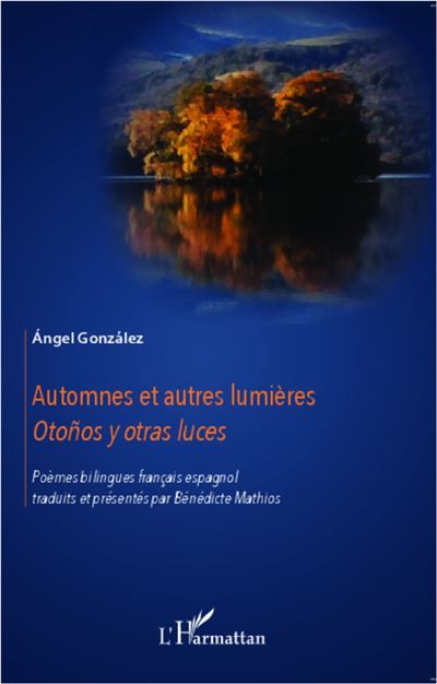 Automnes et autres lumières Otoños y otras luces - Poèmes bilingues français - espagnol