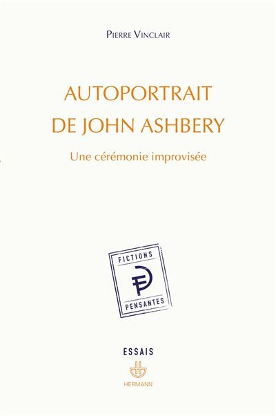 Autoportrait de John Ashbery Une cérémonie improvisée