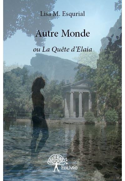 Autre monde Ou La Quête d’Elaia