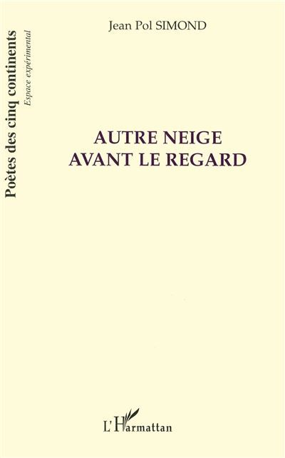 Autre neige avant le regard