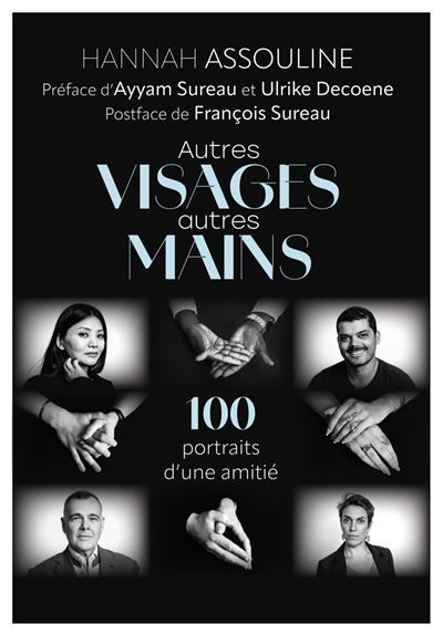 Autres visages, autres mains 100 portraits d'une amitié