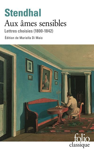 Aux âmes sensibles Lettres choisies (1800-1842)