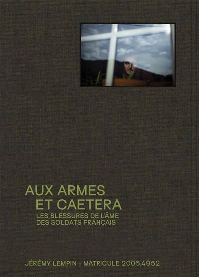Aux armes et caetera Les blessures de l'âme des soldats français - Jérémy Lempin