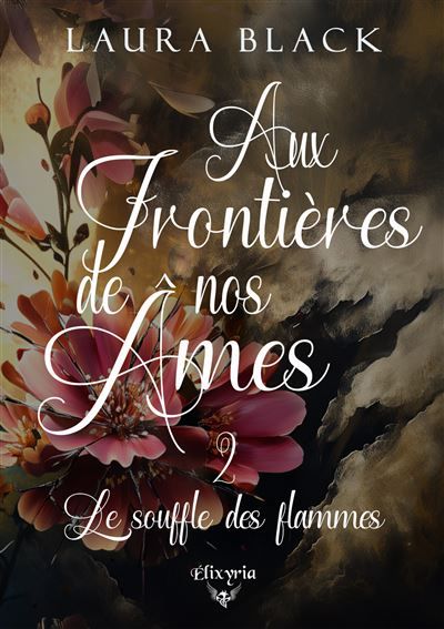 Aux frontières de nos âmes Le souffle des flammes