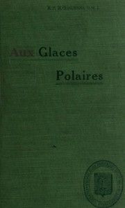 Aux glaces polaires: Indiens et esquimaux