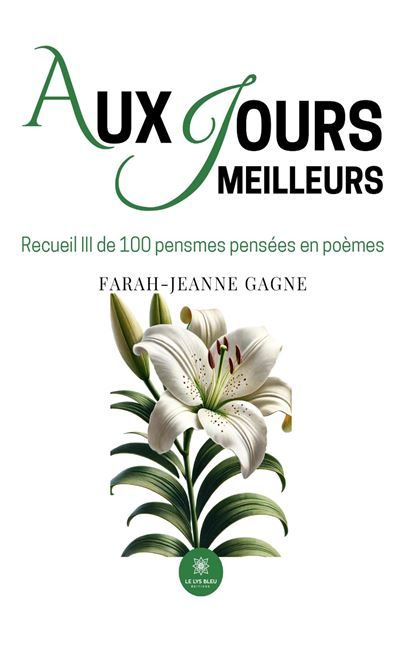 Aux jours meilleurs Recueil III de 100 pensmes pensées en poèmes