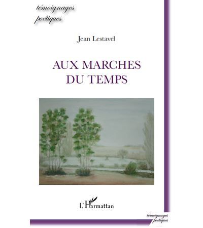Aux marches du temps Poèmes