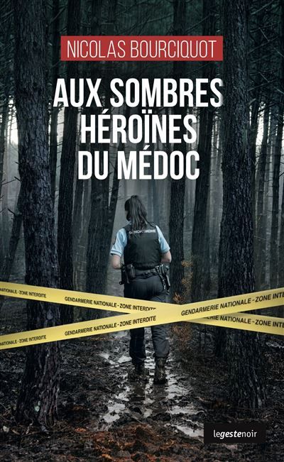 Aux sombres heroines du medoc (coll. geste noir)