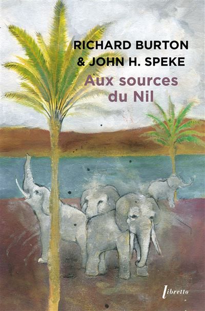 Aux sources du Nil La découverte des grands lacs africains 1857 1863