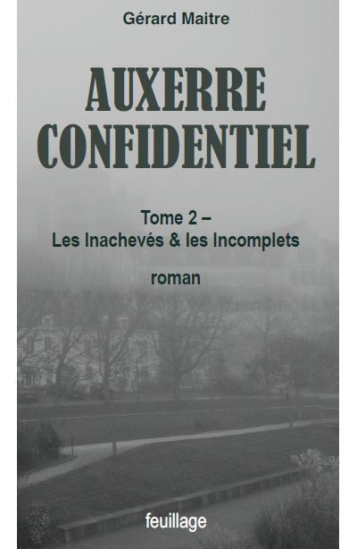 Auxerre confidentiel Les Inachevés et les Incomplets