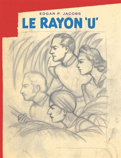 Avant Blake et Mortimer - Tome 1 - Le Rayon U