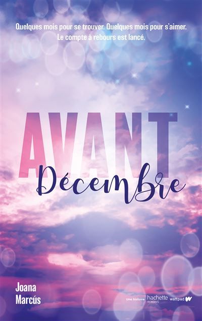 Avant décembre Certaines grandes histoires d amour ont un compte à rebours.