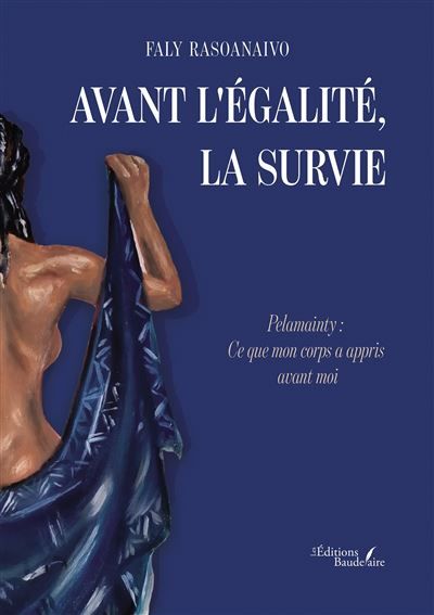 Avant l'égalité, la survie Pelamainty : Ce que mon corps a appris avant moi