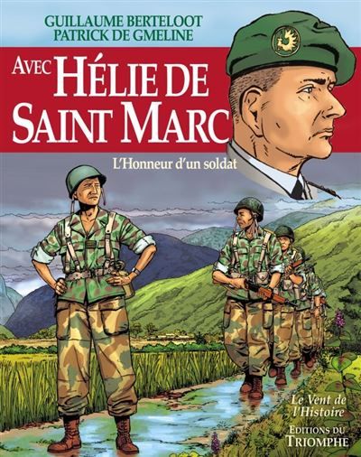 Avec Hélie de Saint Marc, l'honneur d'un soldat - Guillaume Berteloot