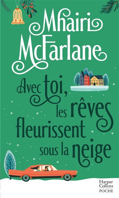 Avec toi, les rêves fleurissent sous la neige Une comédie de Noël en Écosse par l'autrice de "Pas si simple"