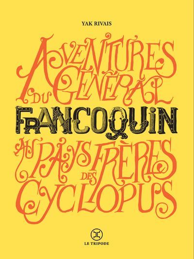 Aventures du général Francoquin au pays des frères Cyclopus