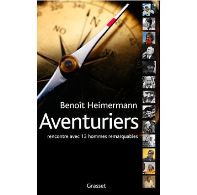 Aventuriers Rencontres avec 13 hommes remarquables