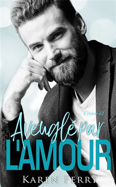 Aveuglés par l'amour Croire #2