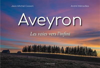 Aveyron les voies vers l'infini Les voies vers l'infini