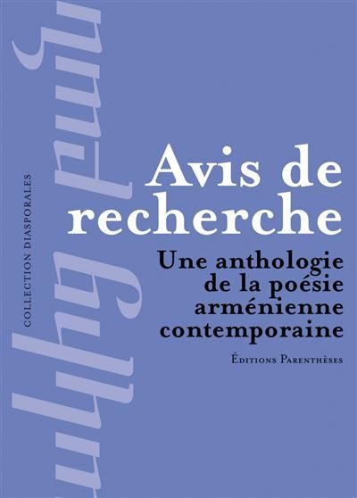Avis de recherche. anthologie de la poesie armenienne Une anthologie de la poésie arménienne contemporaine