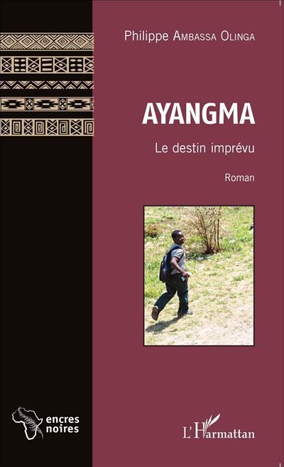 Ayangma Le destin imprévu     Roman