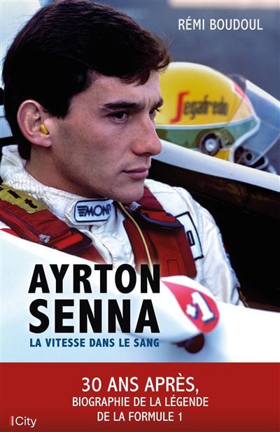 Ayrton Senna La vitesse dans le sang