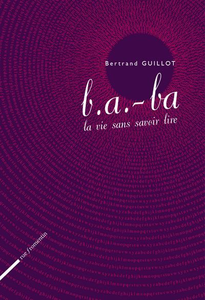 B.a.-ba. la vie sans savoir li