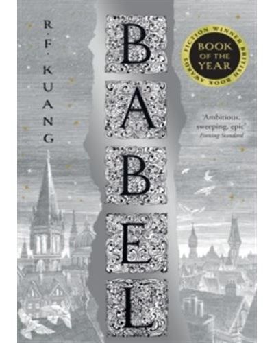 Babel Or the Necessity of Violence: An Arcane History of the Oxford Translators' Revolution