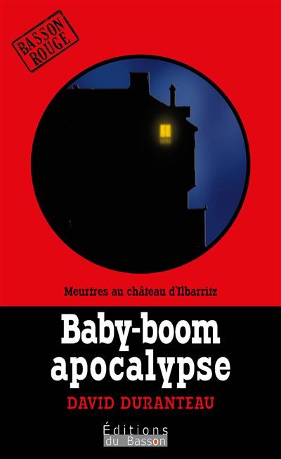 Baby-boom apocalypse Meurtres au château d'Ilbarritz