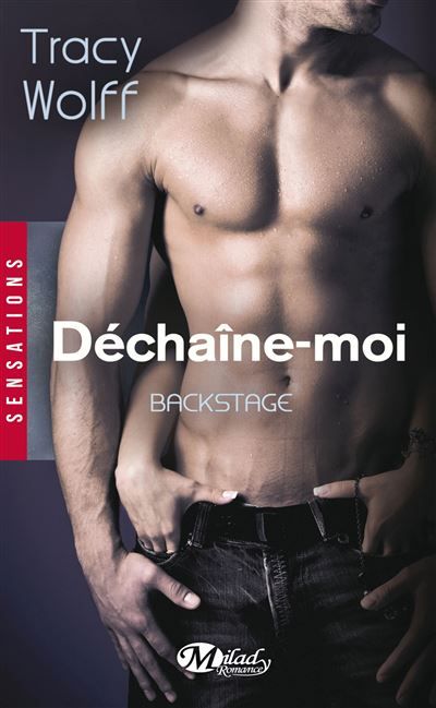 Backstage, T1 : Déchaîne-moi