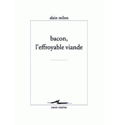 Bacon, l'effroyable viande