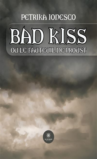 Bad Kiss Ou Le fauteuil de Proust