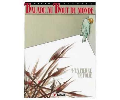 Balade au bout du monde - Cycle 1 - Tome 04 La Pierre de folie
