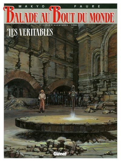 Balade au bout du monde - Cycle 3 - Tome 01 Les Véritables