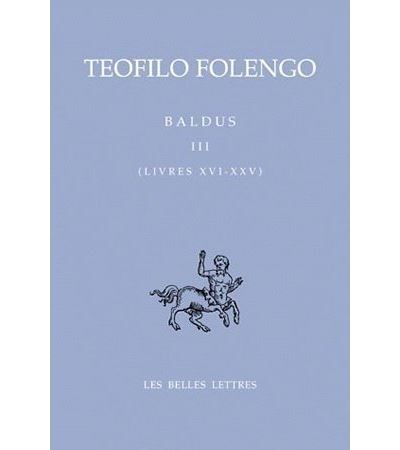 Baldus. Tome III, Livres XVI-XXV